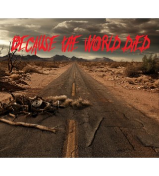Because The World Died Steam Key GLOBAL